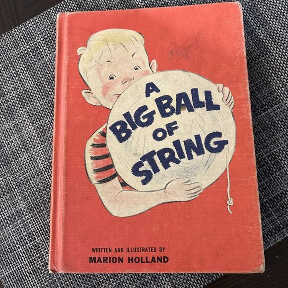 Other - A Big Ball of String Marion Holland 1958 Book RARE - Cloth Bound HC Beginner